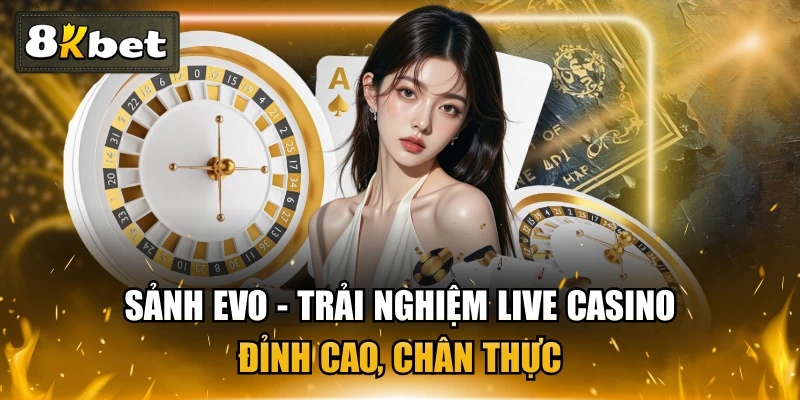 Trai Nghiem Live Casino Dinh Cao Tai K8