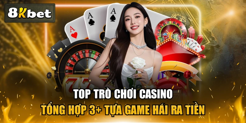 Top Tro Choi Casino Pho Bien Tai K8